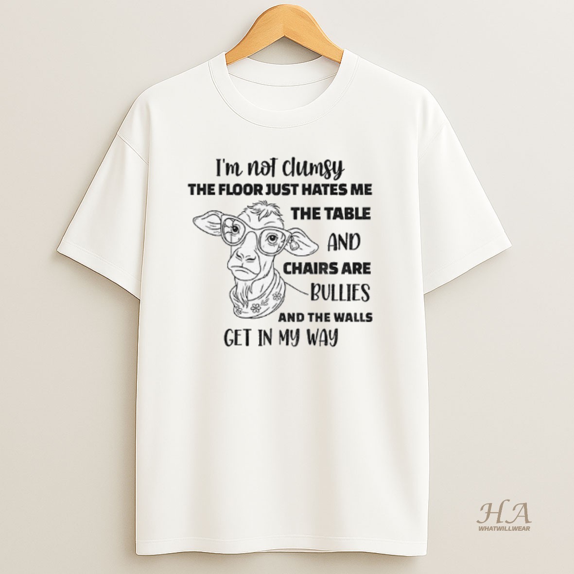 Official Cow Im Not Clumsy The Floor Just Hates Me The Table And Chairs Are Bullies And The Walls Get In My Way Shirt