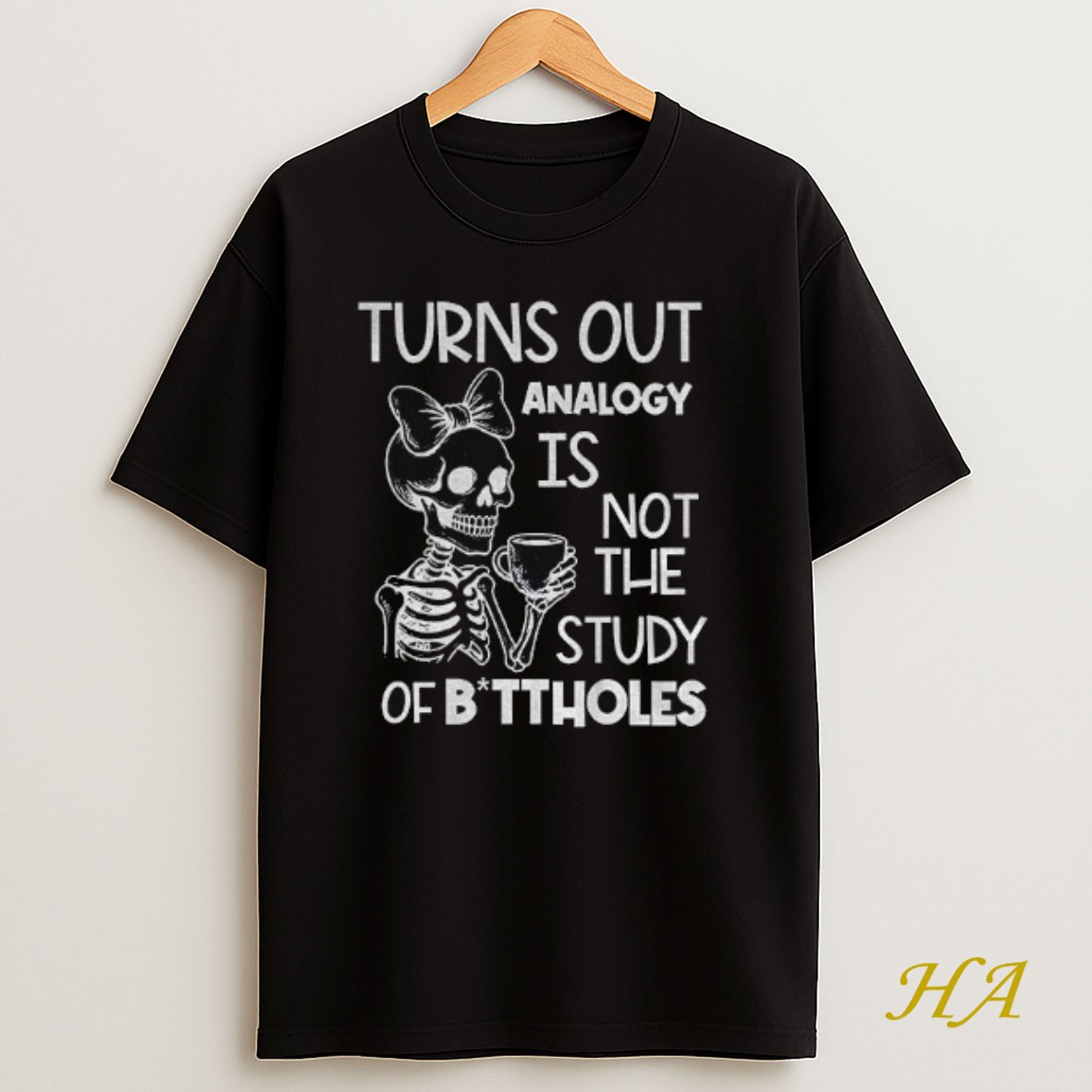 Official Cute Skeleton Turns Out Analogy Is Not The Study Of Buttholes Shirt