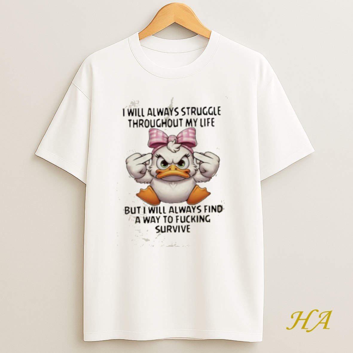 Official D0knh7nj Duck I Will Always Struggle Throughout My Life But I Always Find A Way To Fucking Survive Shirt