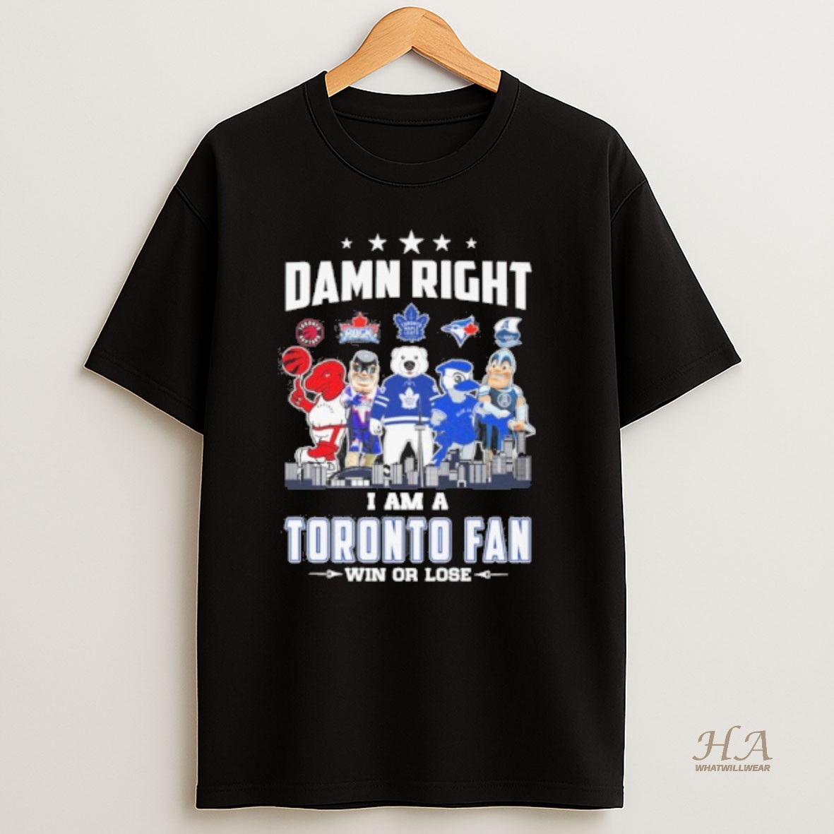 Official Damn Right I Am A Toronto Sports Teams Mascot Fan Win Or Lose T Shirt