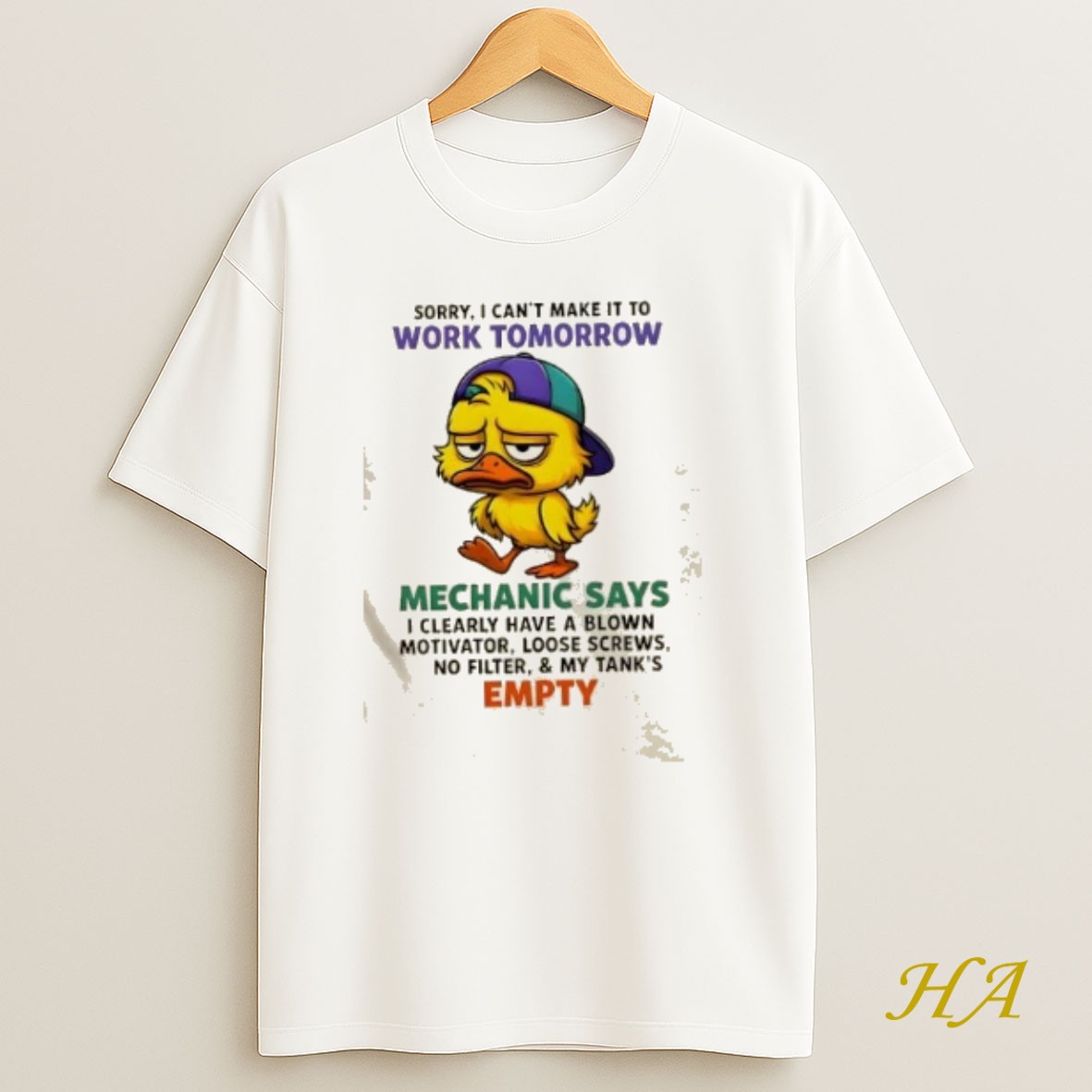 Official Duck Sorry I Cant Make It To Work Tomorrow Mechanic Says I Clearly Hae A Blown Motivator Shirt