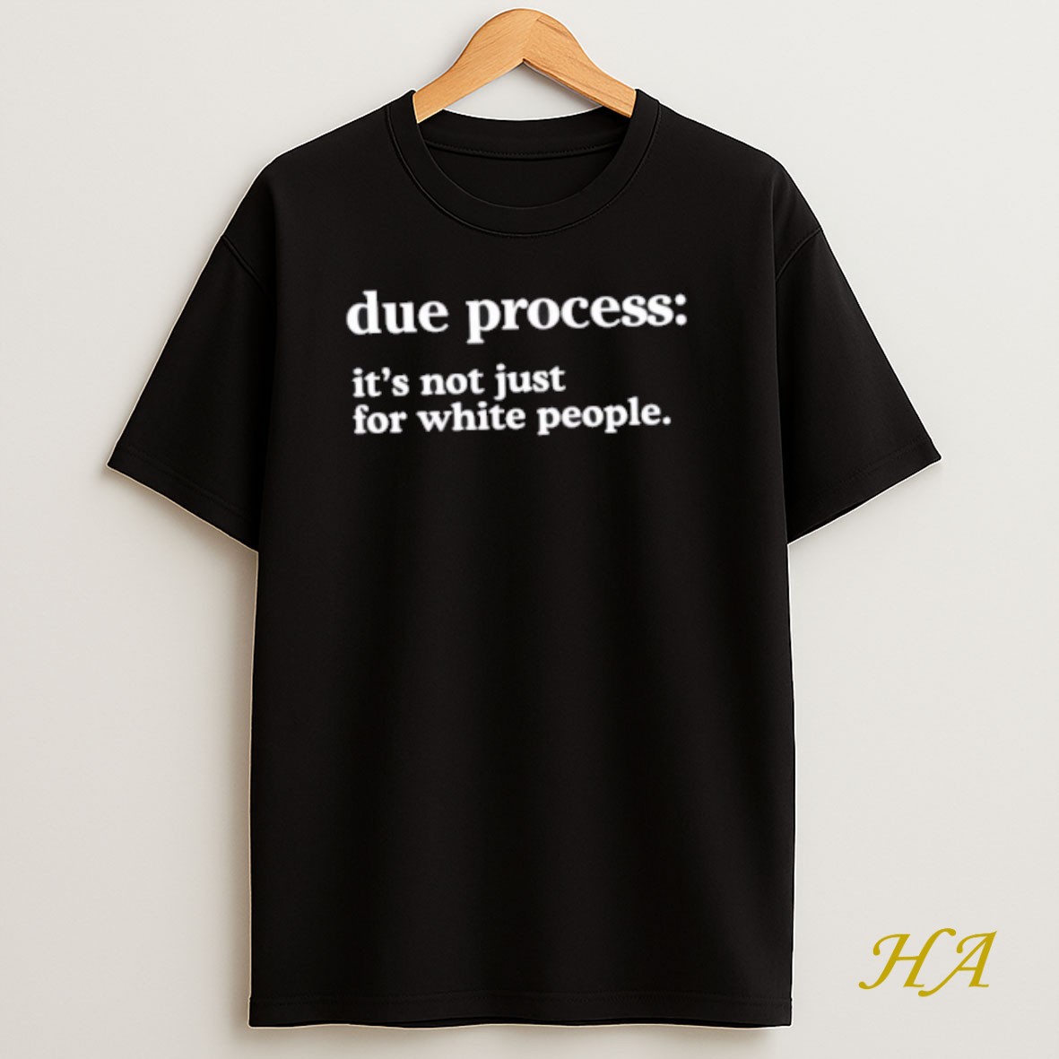Official Due Process Its Not Just For White People T Shirt