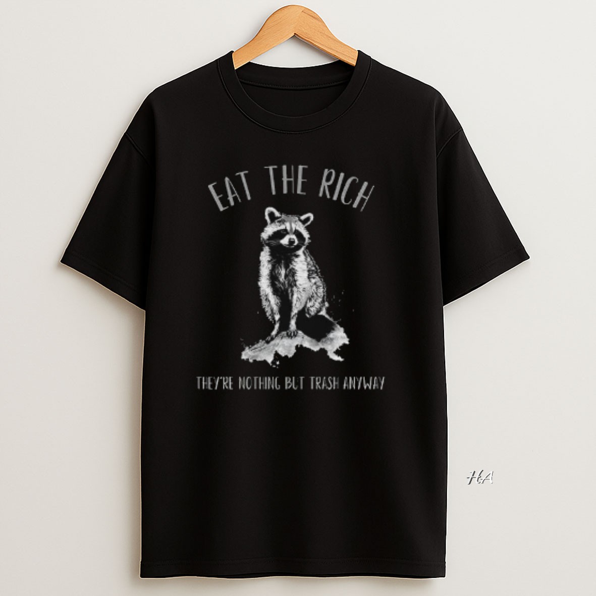 Official Eat The Rich Raccoon Theyre Nothing But Trash Anyway T Shirt