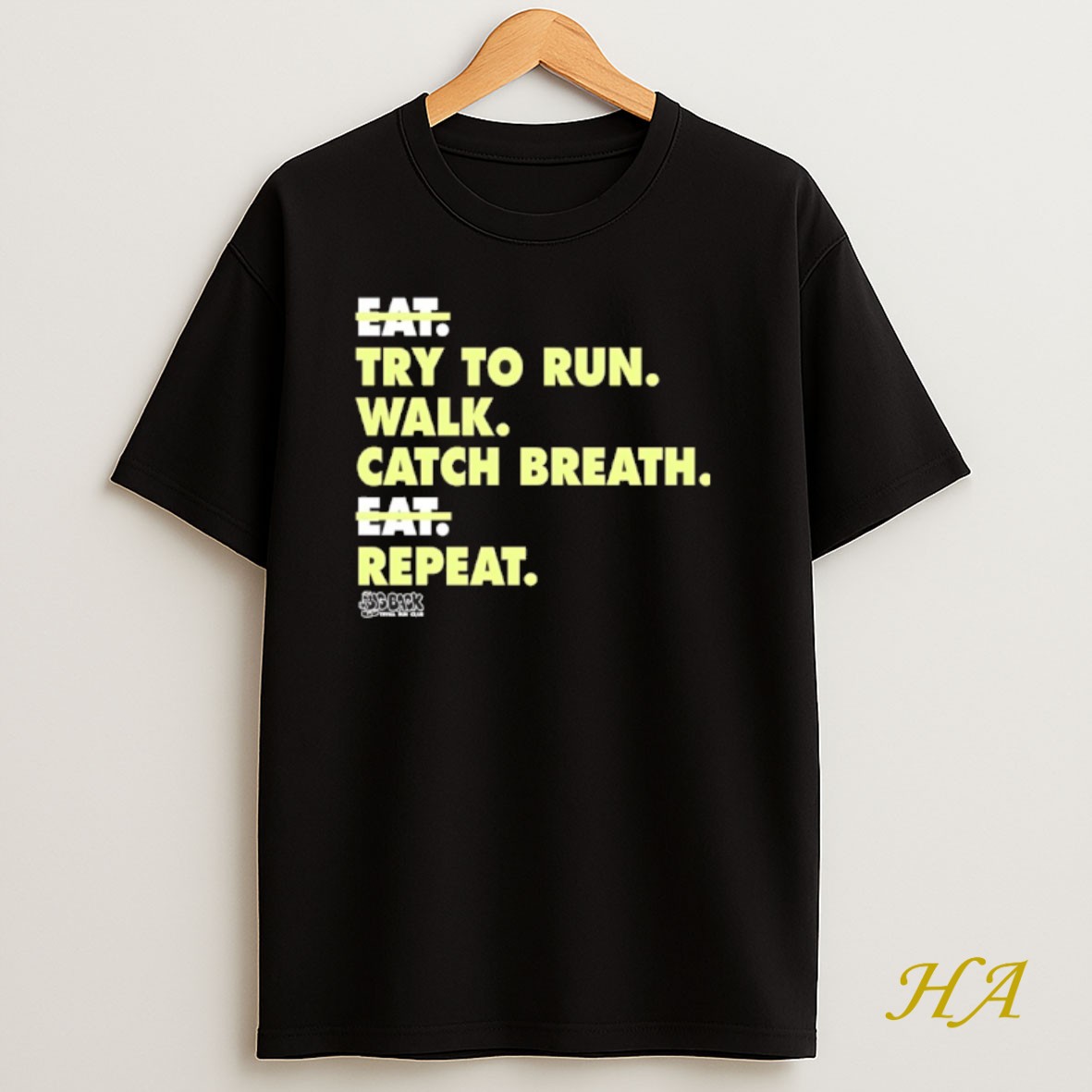 Official Eat Try To Run Walk Catch Breath Eat Repeat Shirt