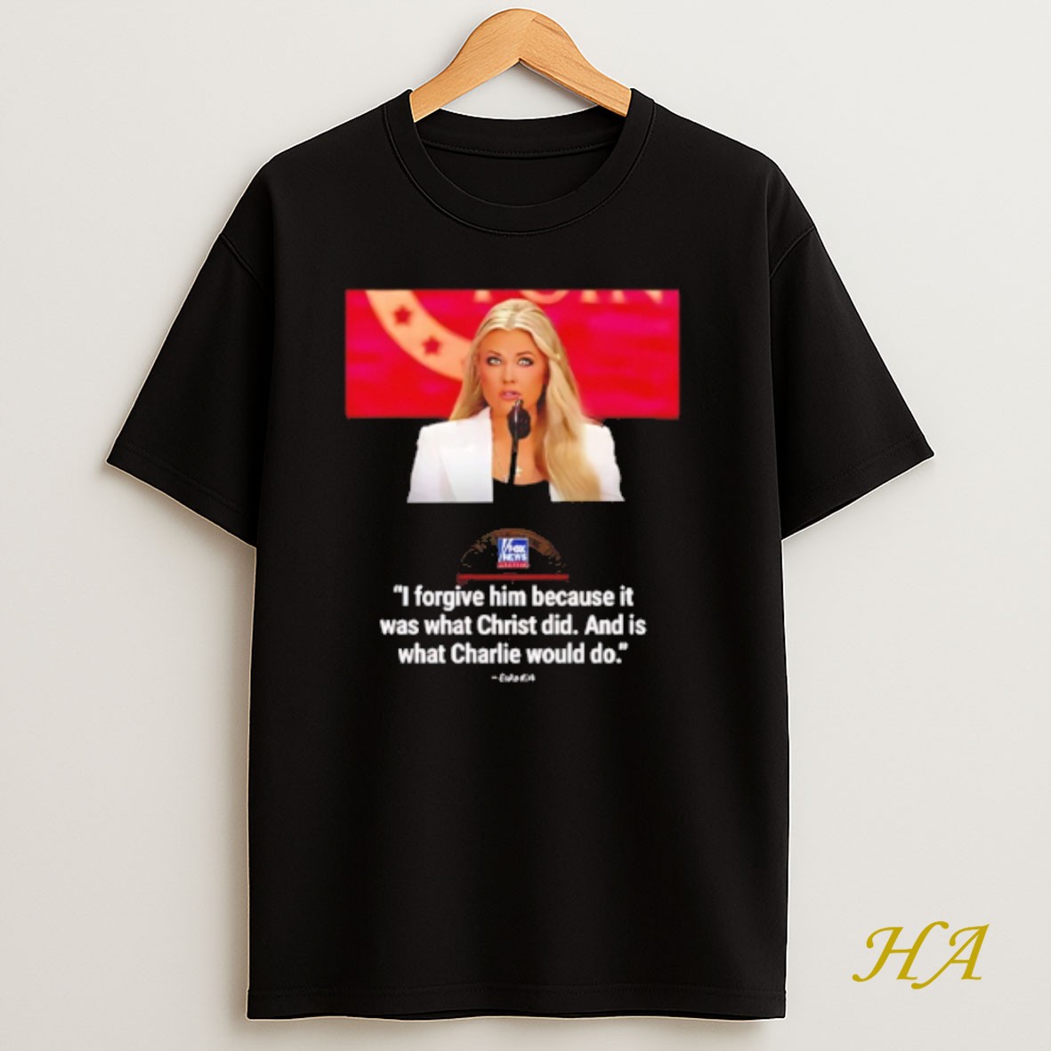 Official Erika Kirk I Forgive Him Because It Was What Christ Did And Is What Charlie Would Do Shirt