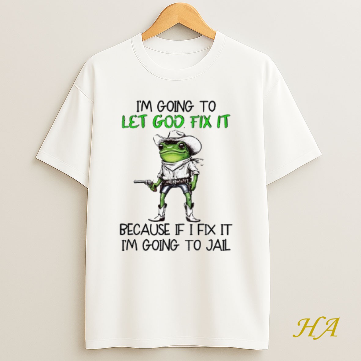 Official Frog Im Going To Let God Fix It Because If I Fix It Im Going To Jail T Shirt