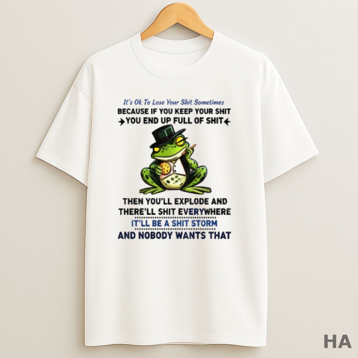 Official Frog Its Ok To Lose Your Shit Sometimes Because If You Keep Your Shit You End Up Full Of Shit Then T Shirt