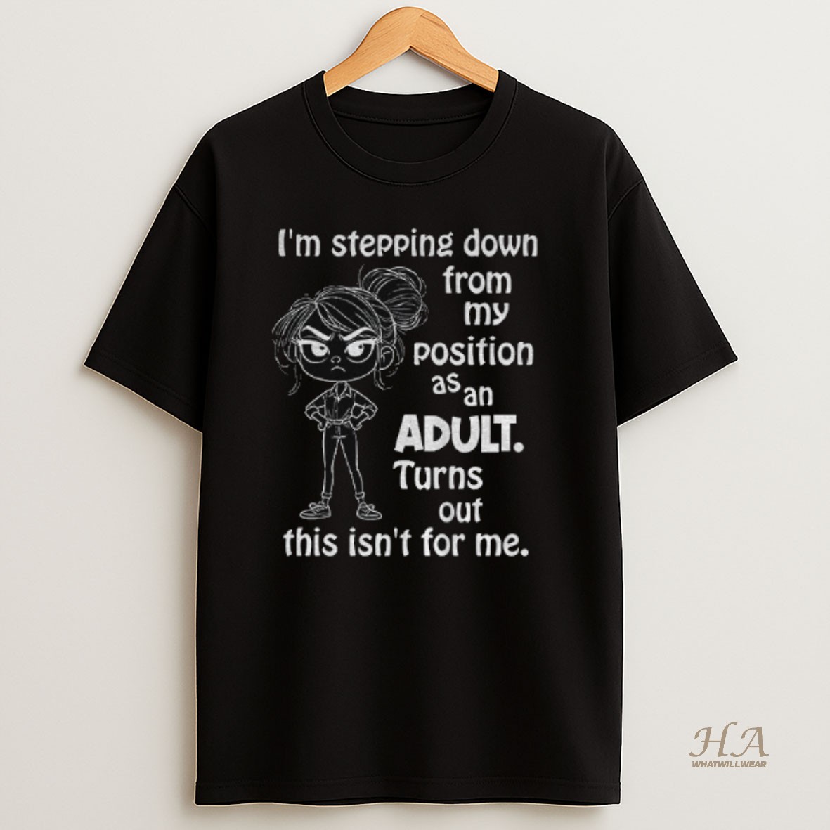 Official Girl Im Stepping Down From My Position As Adult Turns Out This Isnt For Me Shirt