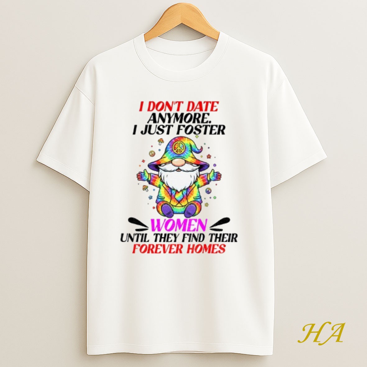 Official Gnome I Dont Date Anymore I Just Foster Women Until They Find Their Forever Homes Shirt