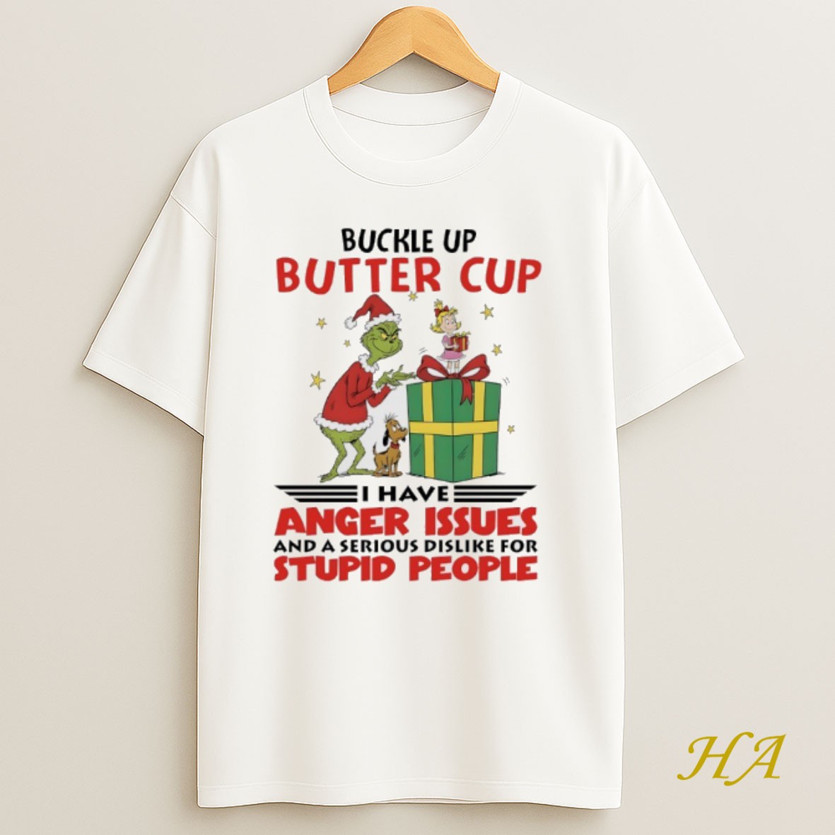 Official Grinch Christmas Buckle Up Butter Cup I Have Anger Issues And A Serious Dislike For Stupid People Shirt