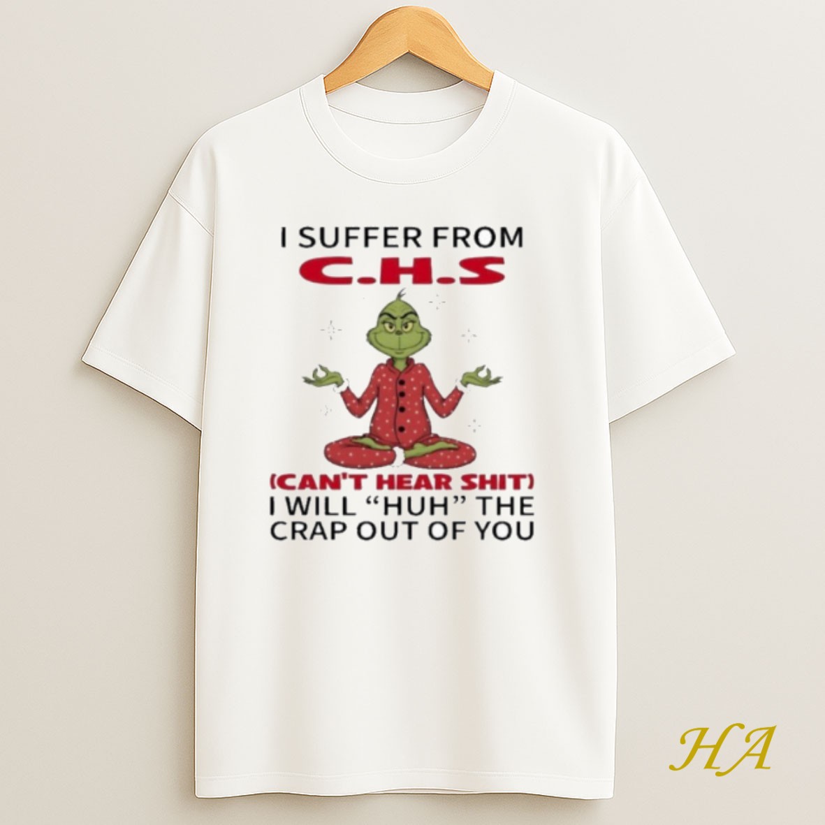 Official Grinch I Suffer From Chs I Will Huh The Crap Out Of You Christmas Shirt