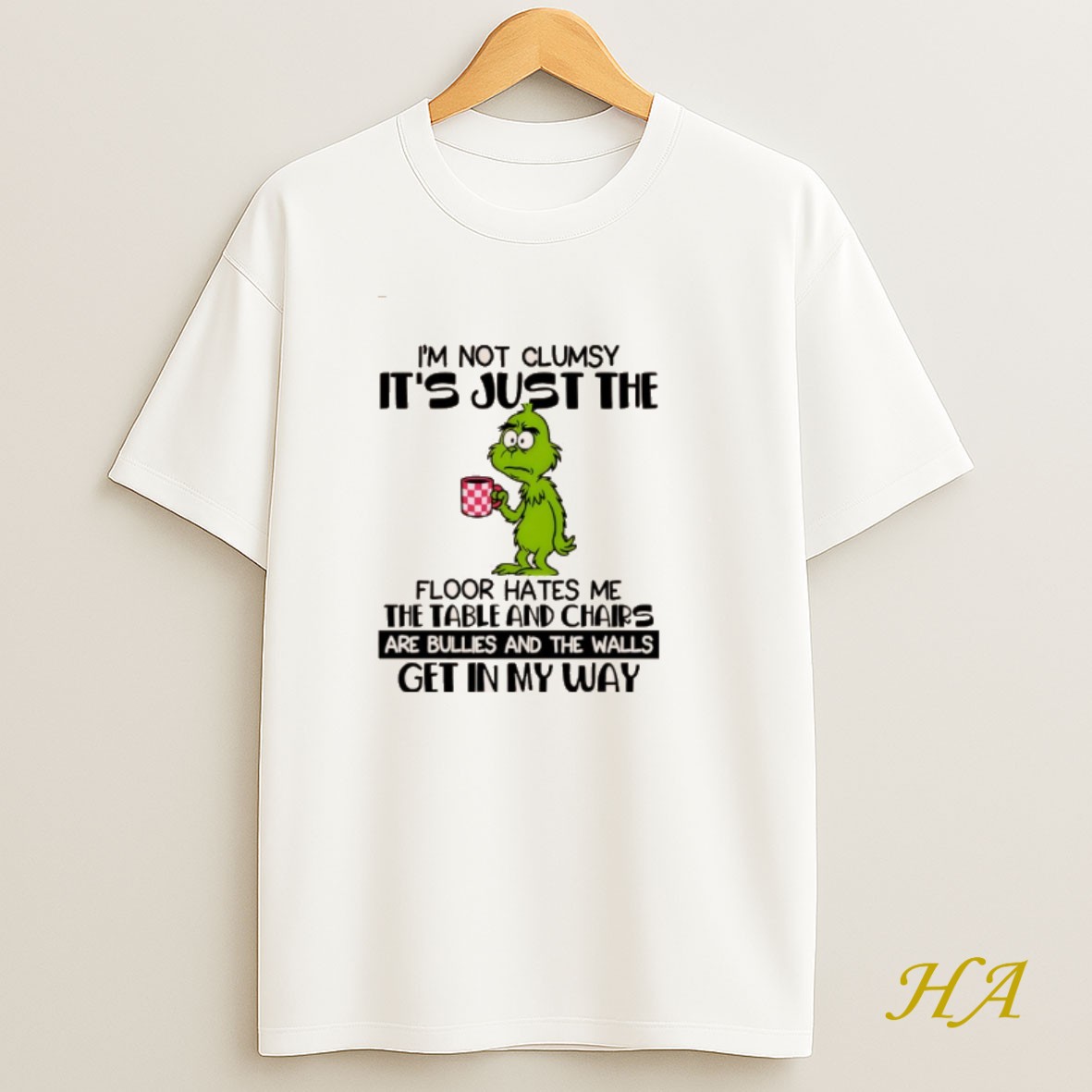 Official Grinch Im Not Clumsy Its Just The Floor Hates Me The Table And Chairs Are Bullies And The Walls Christmas Shirt
