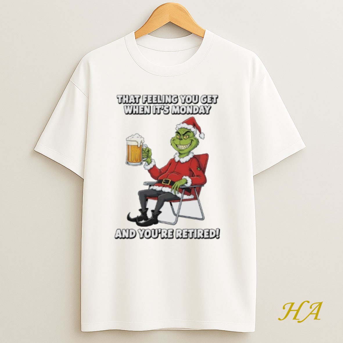 Official Grinch Santa Christmas Beer That Feeling You Get When Its Monday And Youre Retired T Shirt