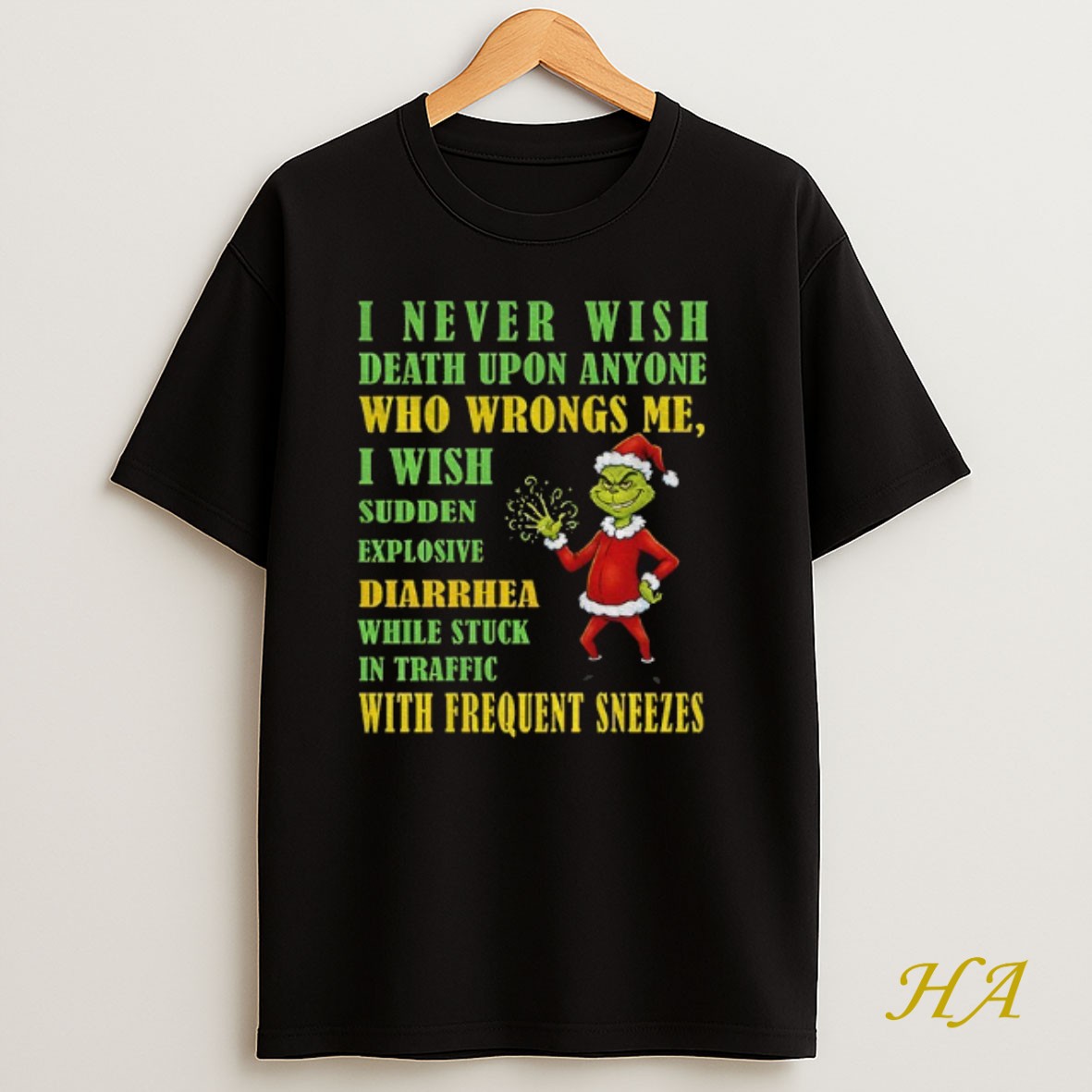 Official Grinch Santa Hat I Never Wish Death Upon Anyone Who Wrongs Me I Wish Sudden Explosive Diarrhea Christmas Shirt