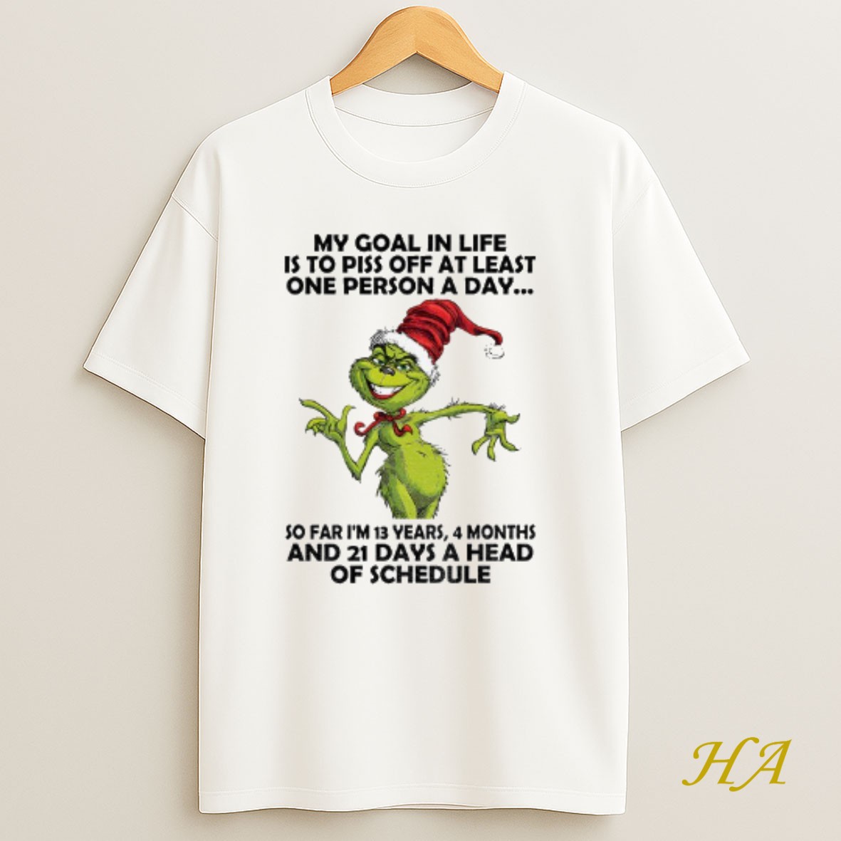 Official Grinch Santa Hat My Goal In Life Is To Piss Off At Least One Person A Day So Far Im 13 Years Christmas T Shirt
