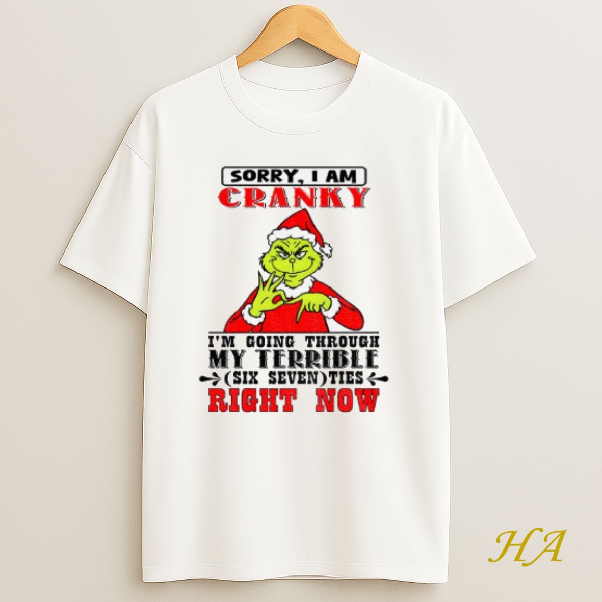Official Grinch Santa Hat Sorry I Am Cranky Im Going Through My Terrible Six Seven Ties Right Now Christmas T Shirt