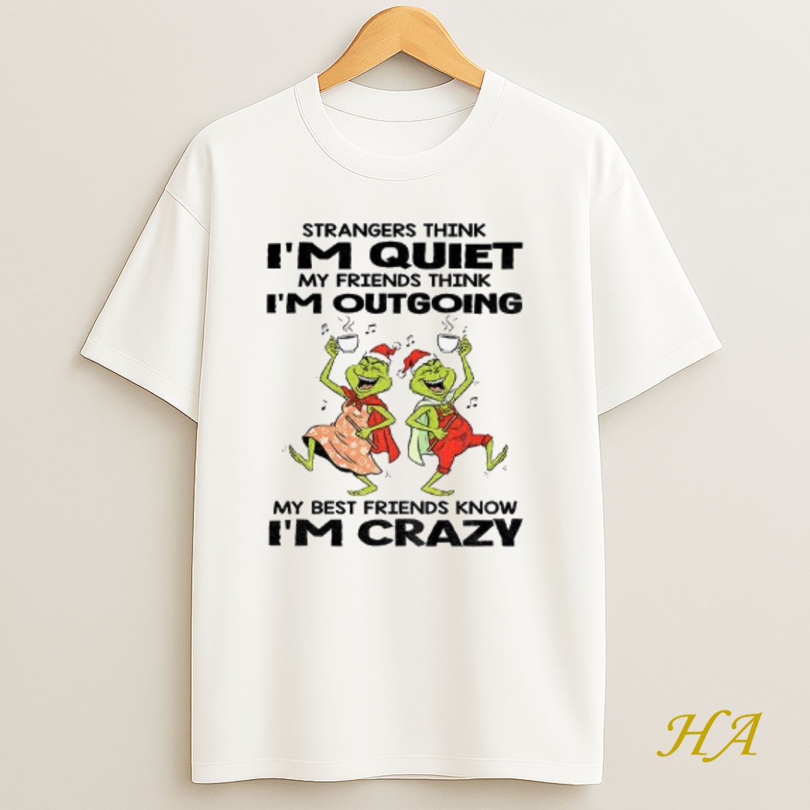 Official Grinch Santa Hat Strangers Think Im Quiet My Friends Think Im Outgoing My Best Friends Know Im Crazy Merry Christmas T Shirt