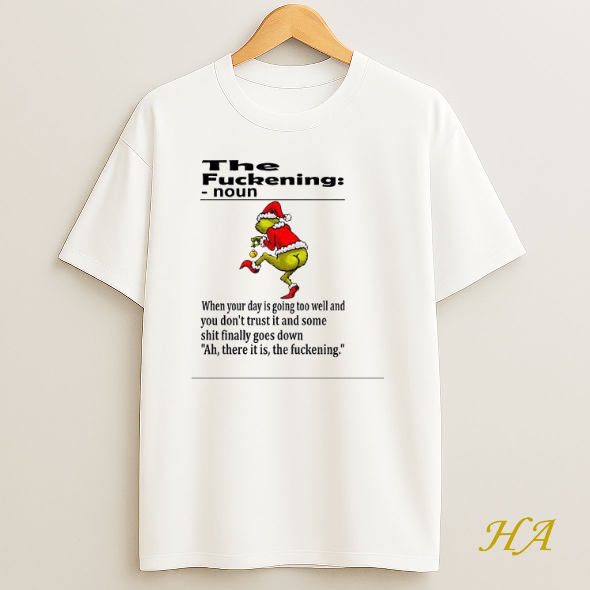 Official Grinch Santa Hat The Fuckening Definition Noun When Your Day Is Going Too Well And You Dont Trust It And Some Christmas Shirt