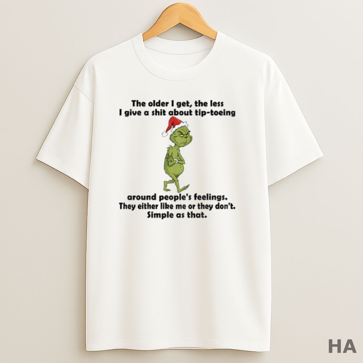 Official Grinch Santa Hat The Older I Get The Less I Give A Shit About Tip Toeing Around Peoples Feelings Christmas T Shirt