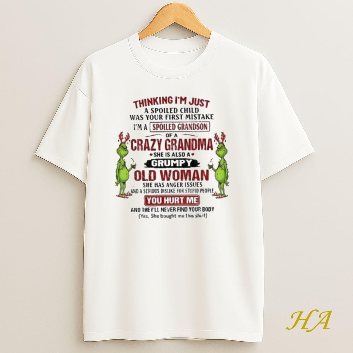Official Grinch Thinking Im Just A Spoiled Child Was Your First Mistake Im A Spoiled Grandson Of A Crazy Grandma She Is Also Christmas Shirt