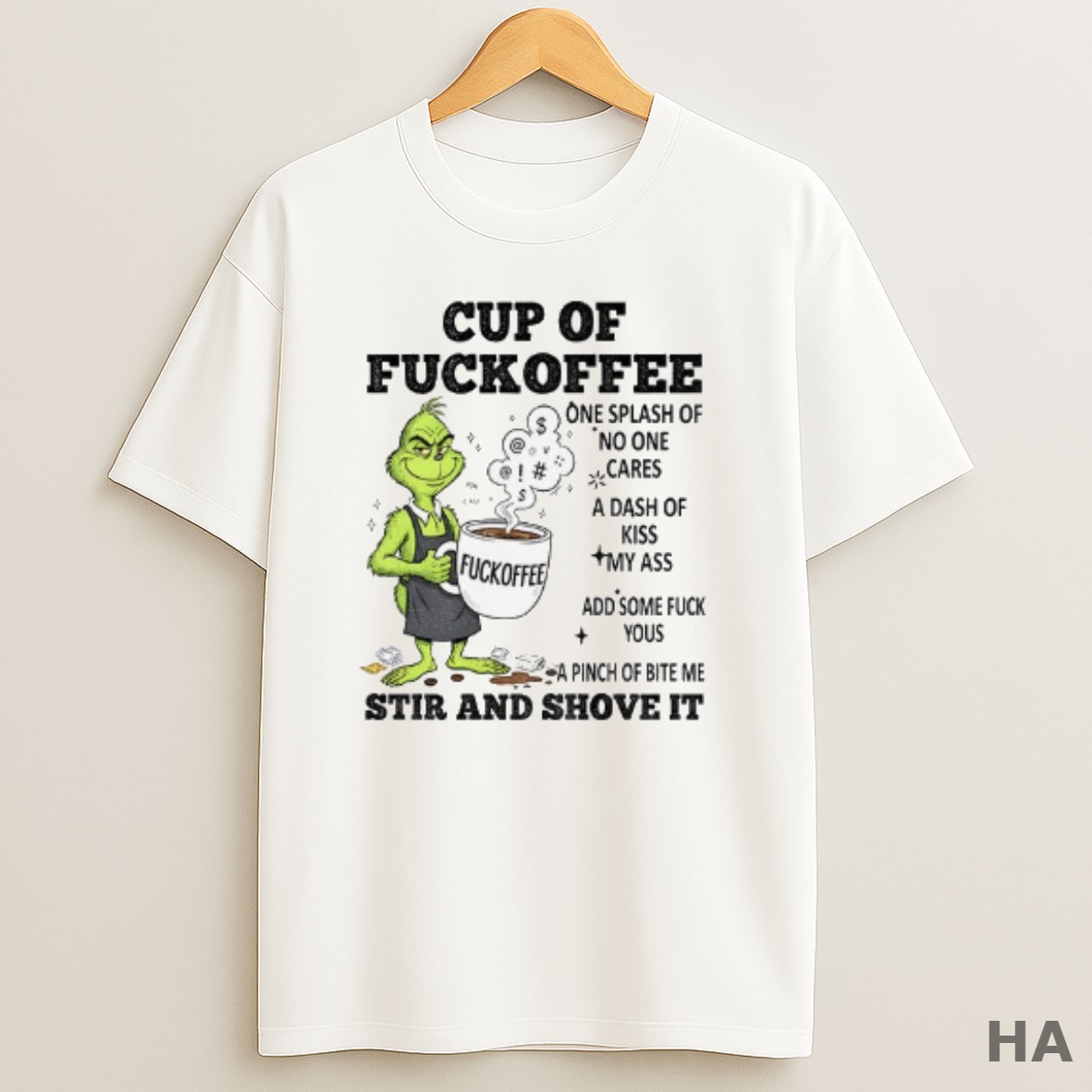 Official Grinch Cup Of Fuckoffee One Splash Of No One Cares A Dash Of Kiss Halloween T Shirt