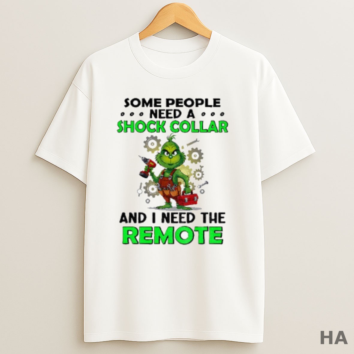 Official Grinch Some People Need A Shock Collar And I Need The Remote Christmas T Shirt