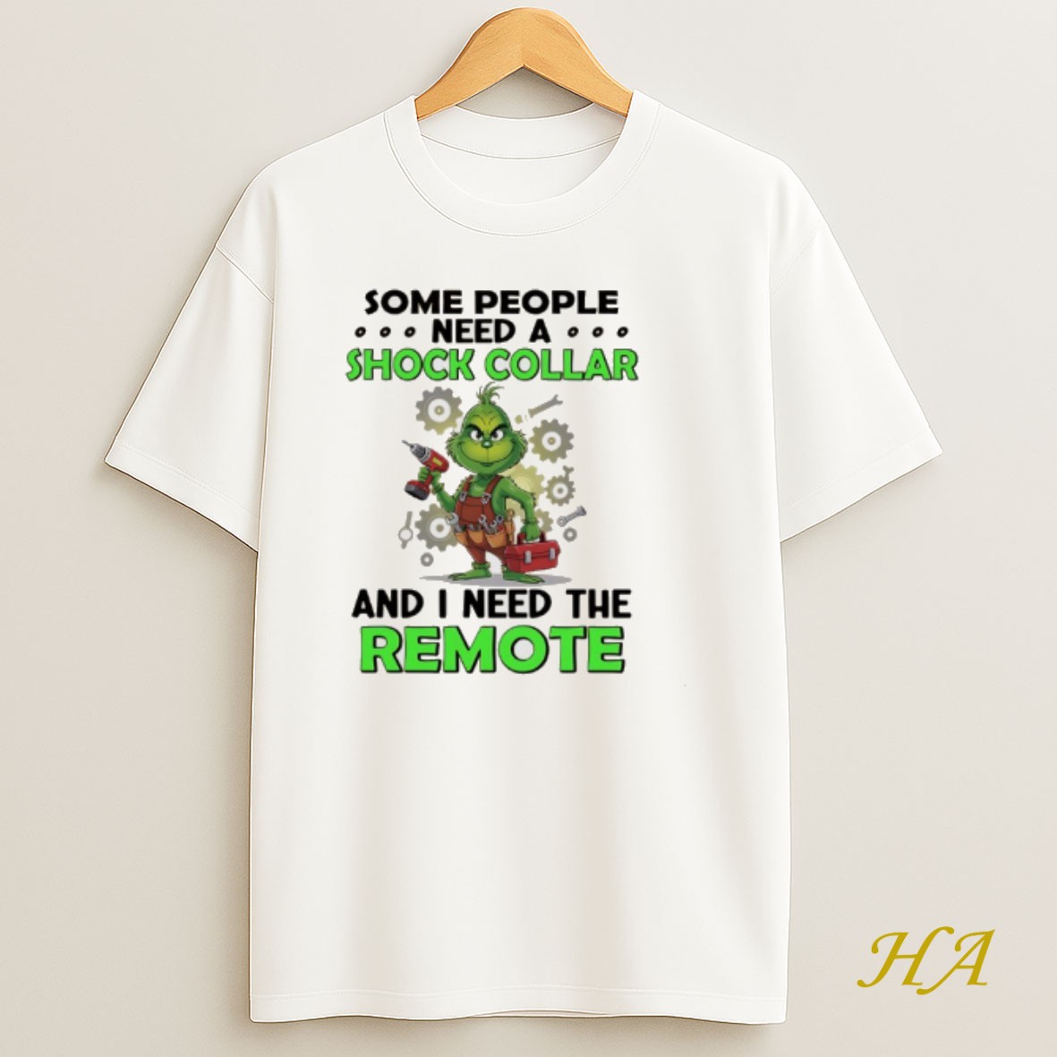 Official Grinch Some People Need A Shock Collar And I Need The Remote Shirt