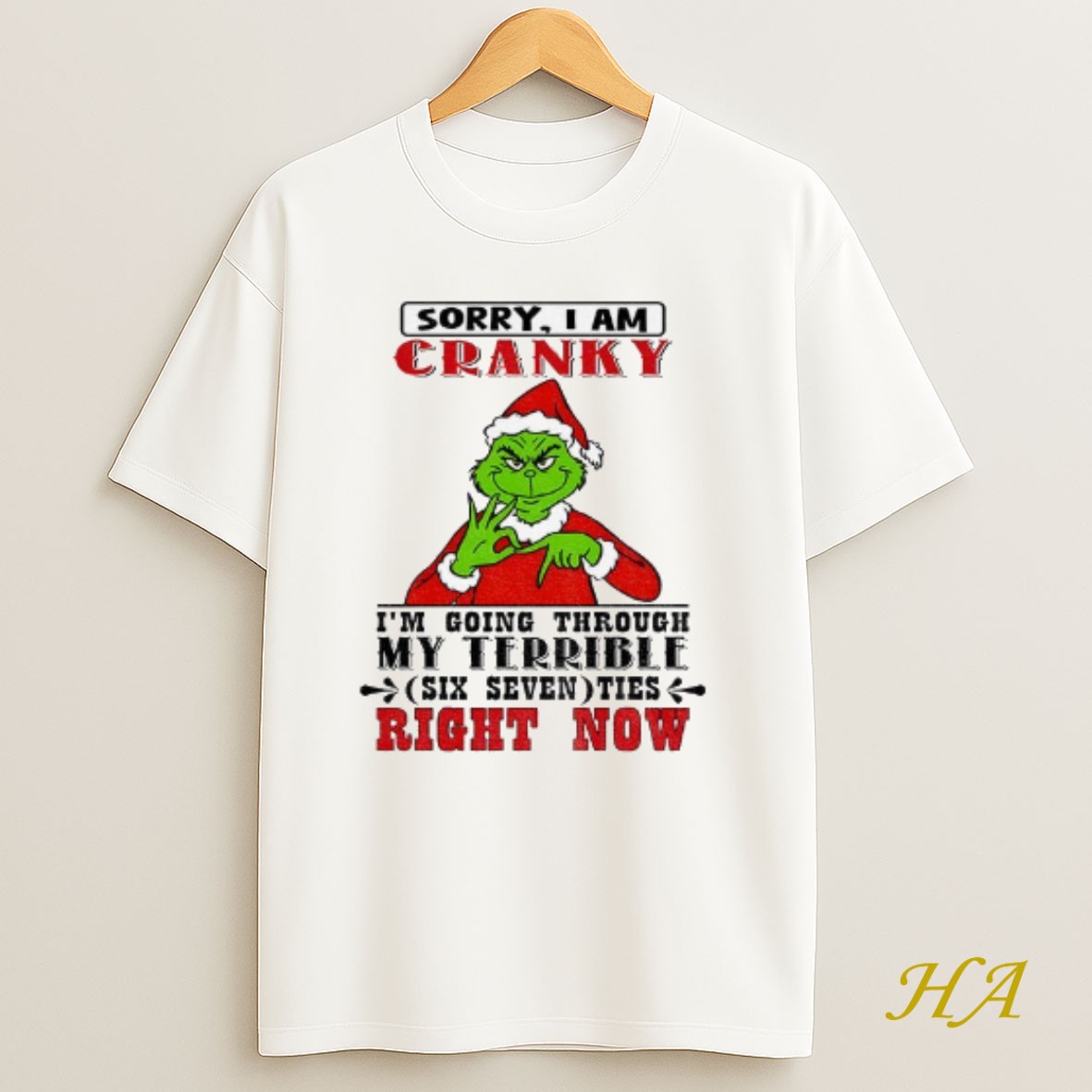 Official Grinch Sorry I Am Cranky Im Going Through My Terrible Six Seven Ties Right Now Christmas T Shirt
