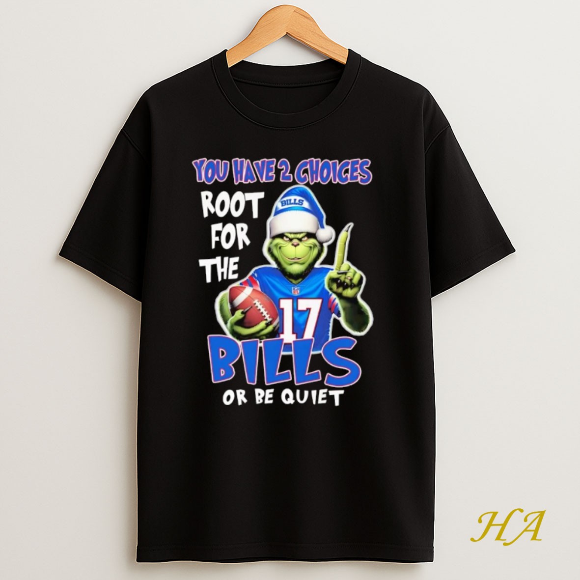 Official Grinch You Have 2 Choices Root For The Bills Or Be Quiet Christmas T Shirt