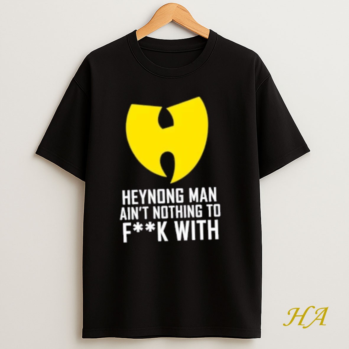 Official Heynong Man Aint Nothing To Fuck With T Shirt