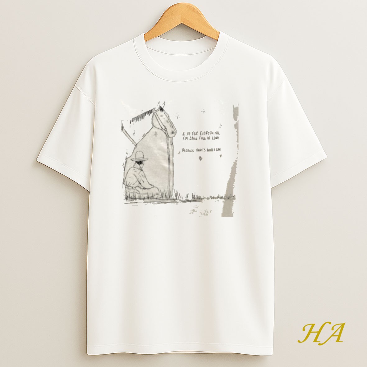 Official Hgyswnro Horse Cowboy After Everything Im Still Full Of Love Because Thats Who I Am Shirt
