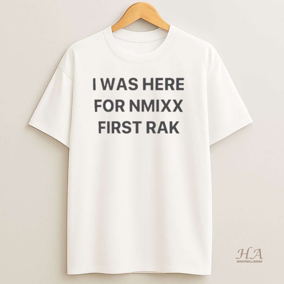 Official I Was Here For Nmixx First Rak T Shirt