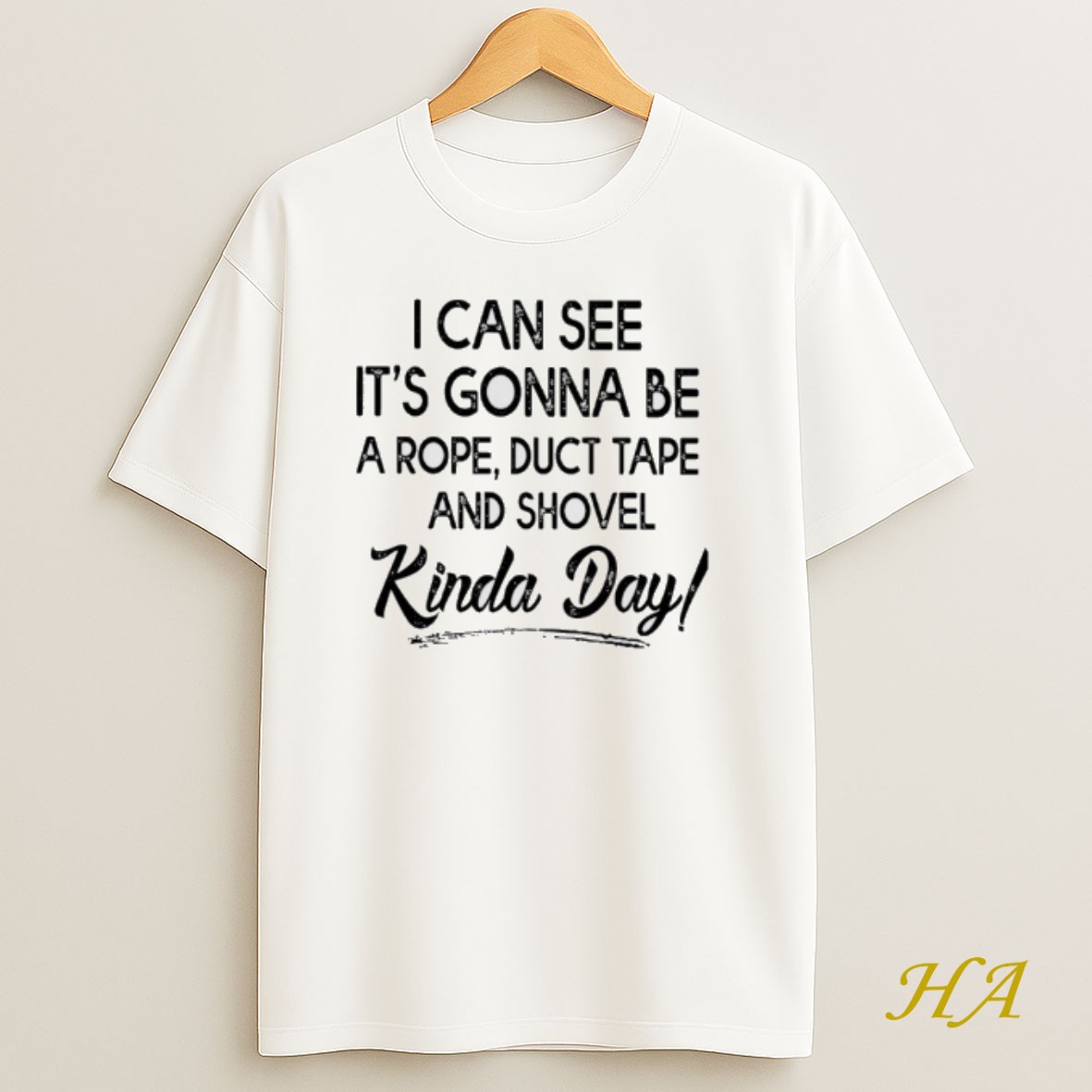 Official I Can See Its Gonna Be A Rope Duct Tape And Shovel Kinda Day Shirt