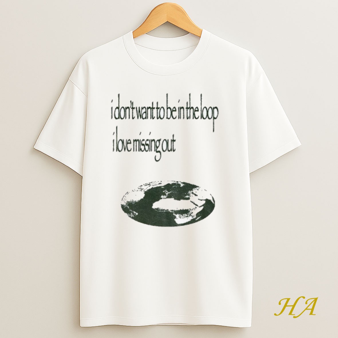 Official I Dont Want To Be In The Loop I Love Missing Out T Shirt