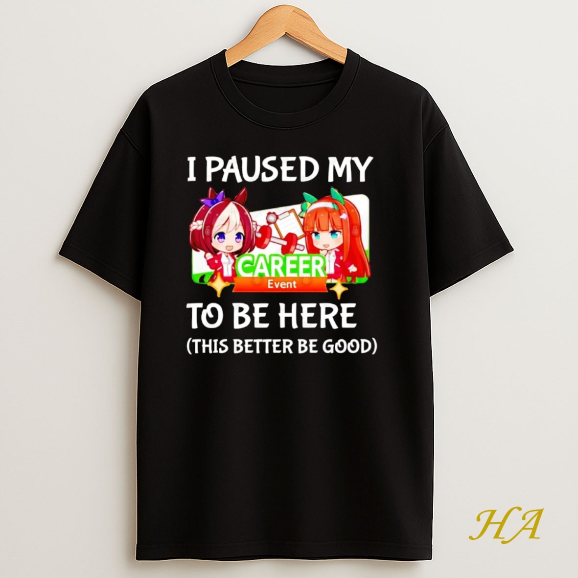 Official I Paused My Career Event To Be Here T Shirt