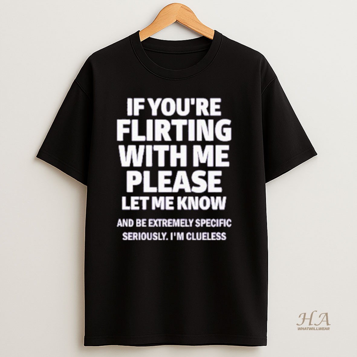 Official If Youre Flirting With Me Please Let Me Know T Shirt