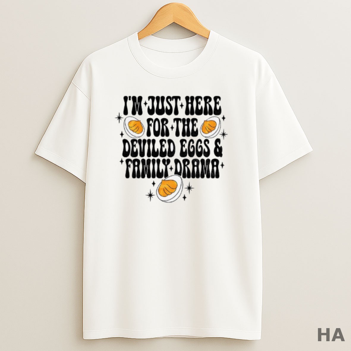 Official Im Just Here For The Deviled Eggs And Family Drama T Shirt