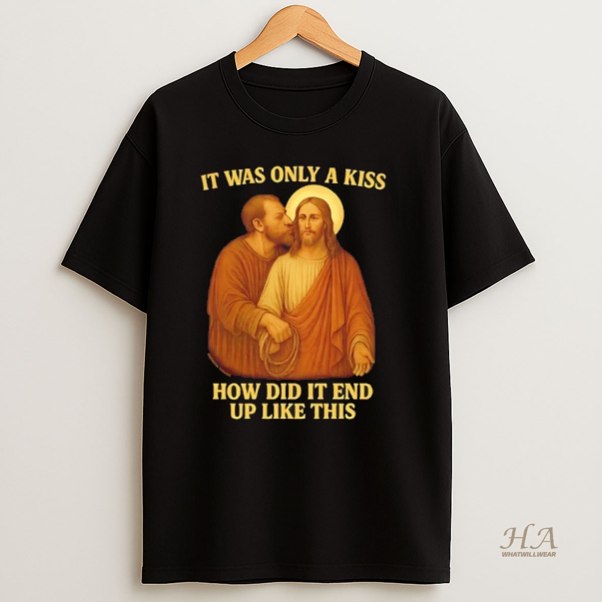 Official It Was Only A Kiss How Did It End Up Like This Judas And Jesus Shirt