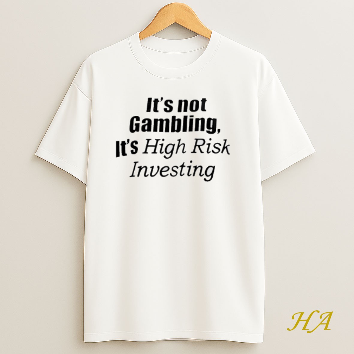 Official Its Not Gambling Its High Risk Investing T Shirt