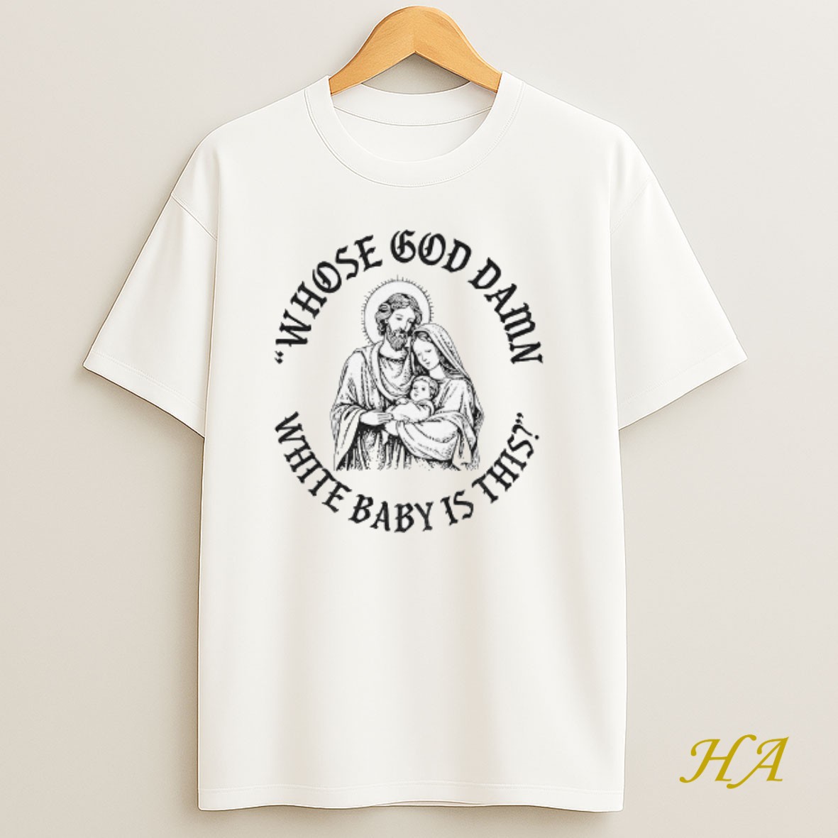 Official Jesus Whose God Damn White Baby Is This T Shirt