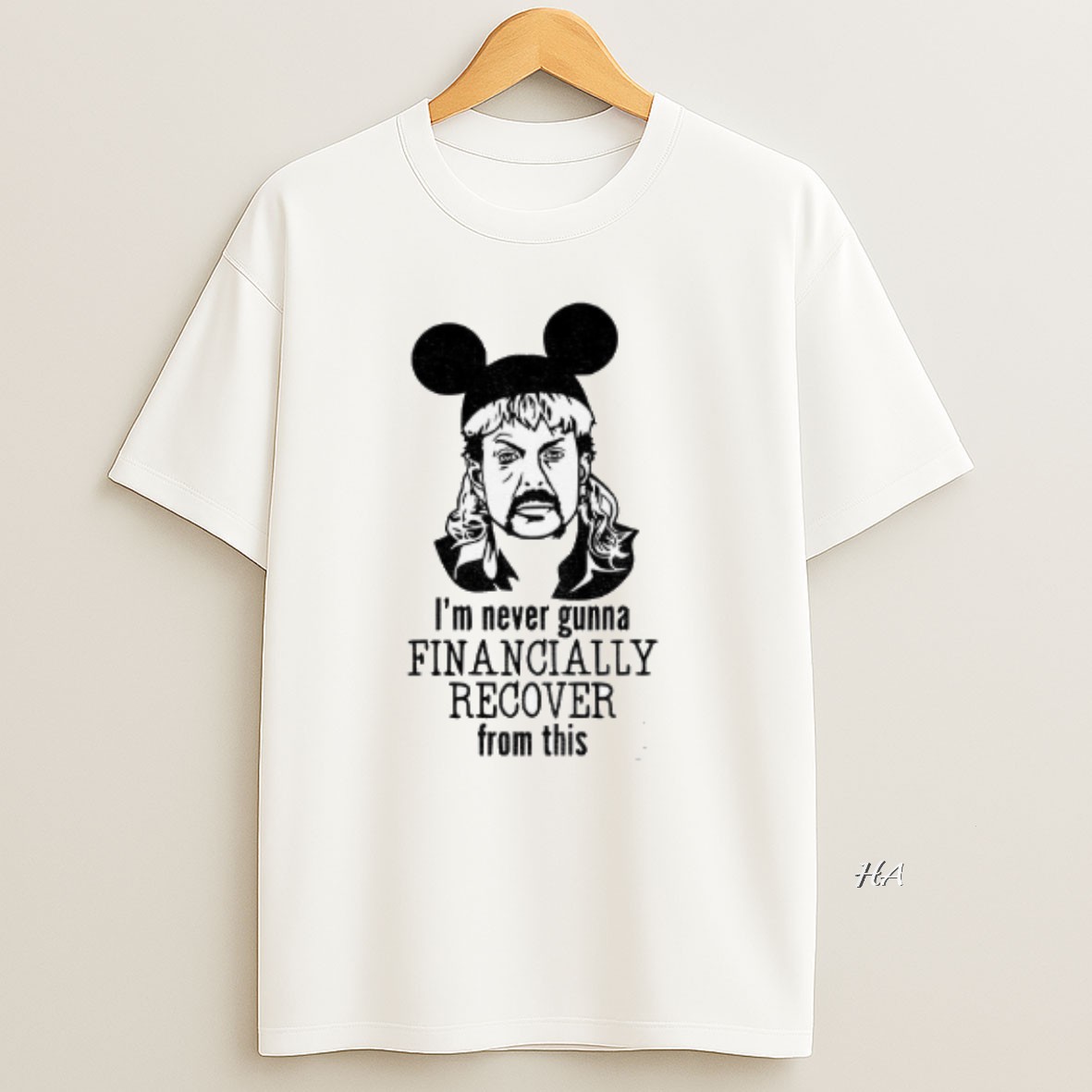 Official Joe Exotic Mickey Hat I Am Never Going To Financially Recover From This T Shirt