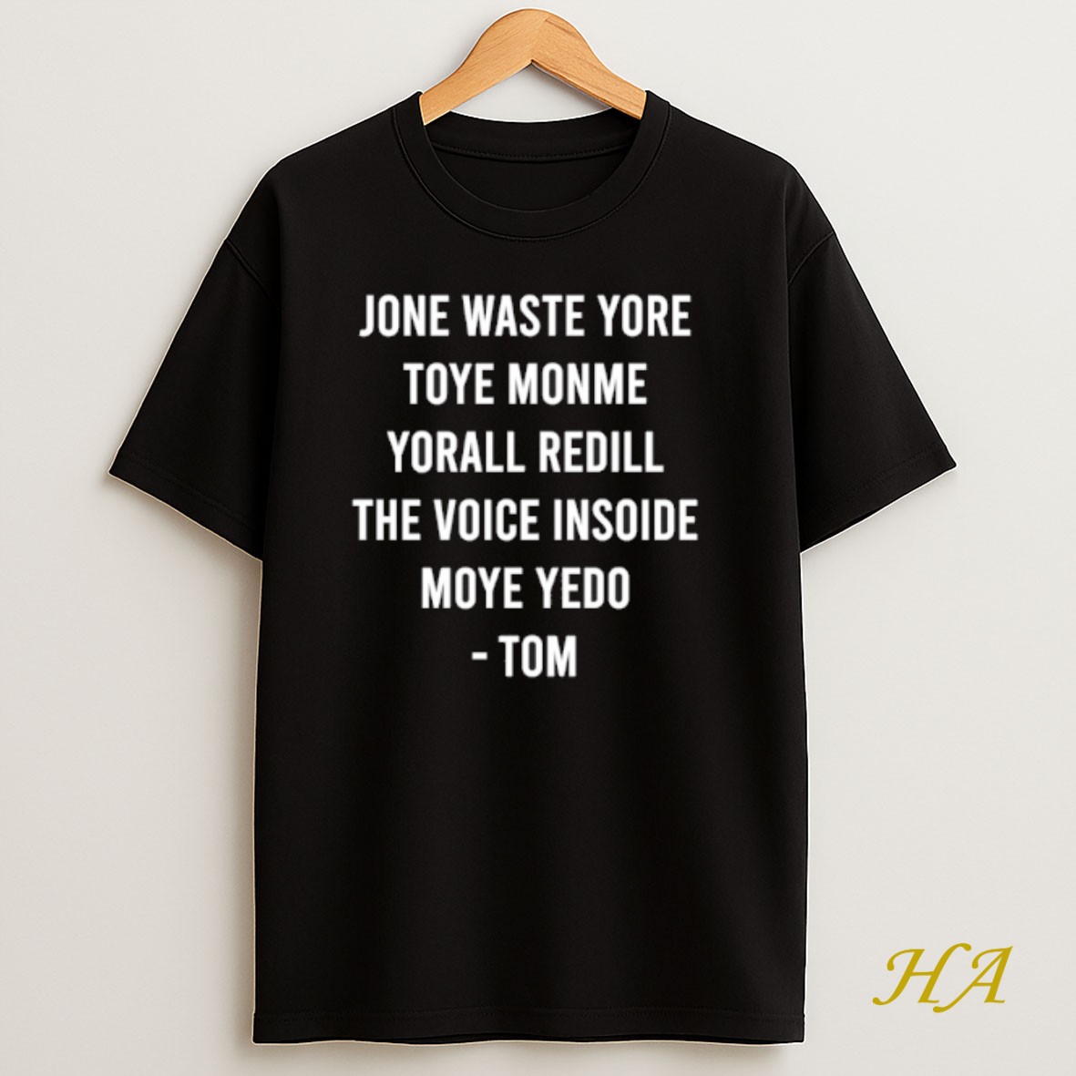 Official Jone Waste Yore Toye Monme Yorall Redii The Voice Inside Moye Yedo Tom Shirt