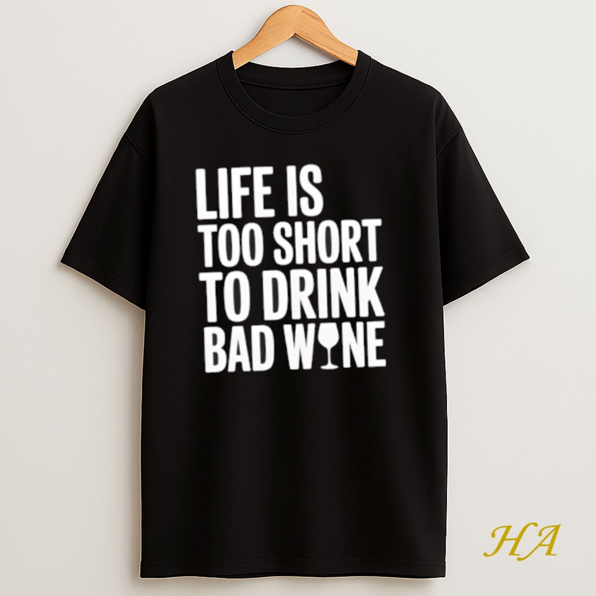 Official Life Is Too Short To Drink Bad Wine Warning T Shirt