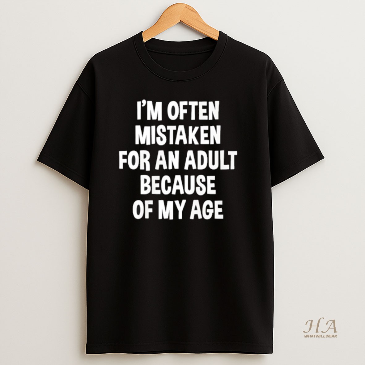 Official Mare Im Often Mistaken For An Adult Because Of My Age Shirt