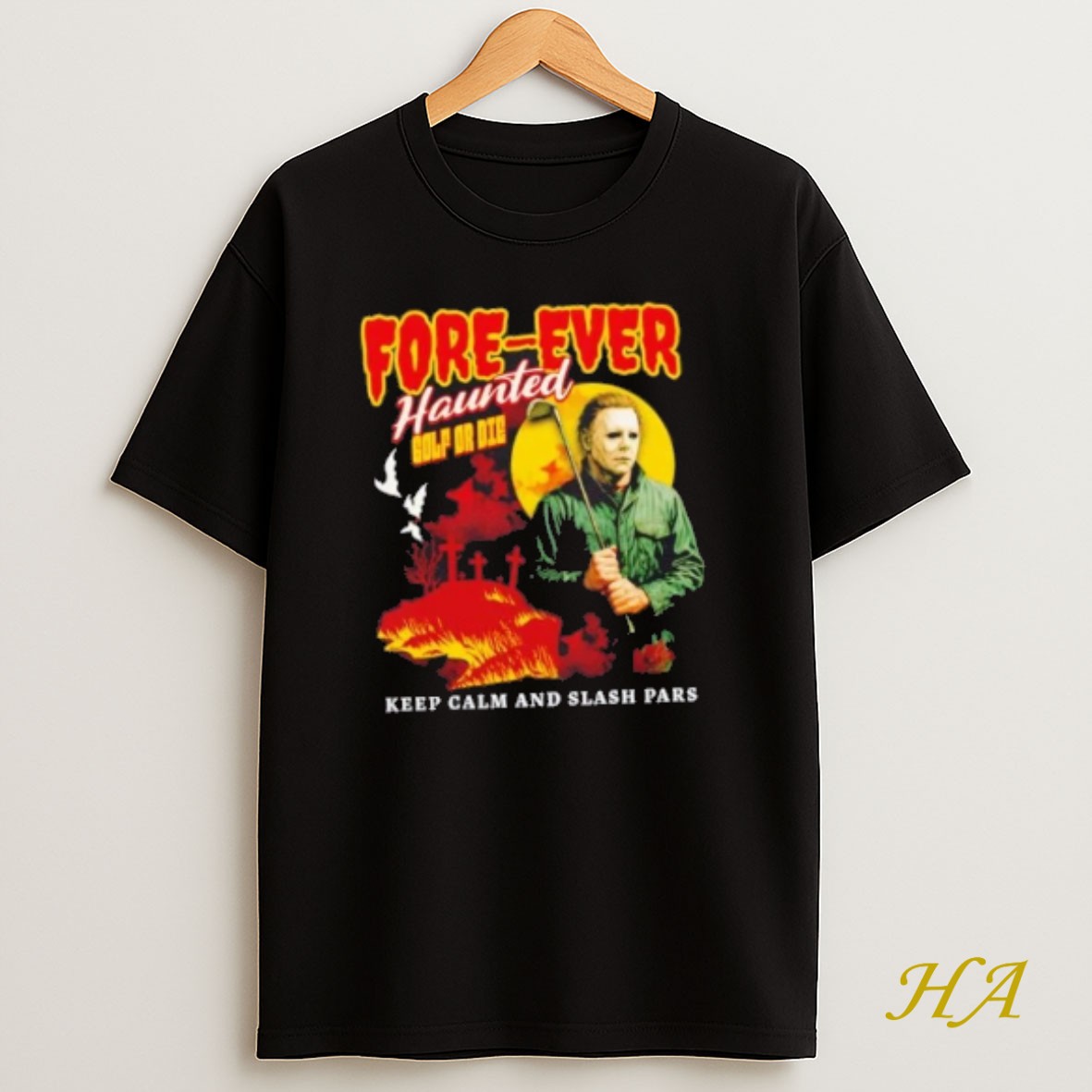 Official Michael Myers Forever Haunted Golf Or Die Keep Calm And Slash Pars T Shirt