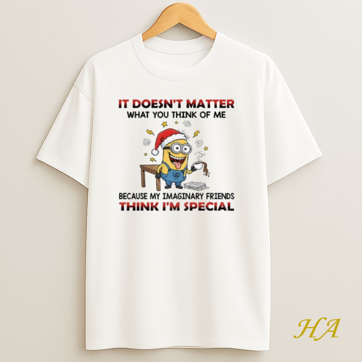 Official Minion It Doesnt Matter What You Think Of Me Because My Imaginary Friends Think Im Special Christmas T Shirt