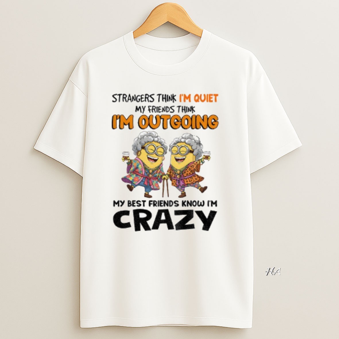 Official Minion Strangers Think Im Quiet My Friends Think Im Outgrowing My Best Friends Know T Shirt