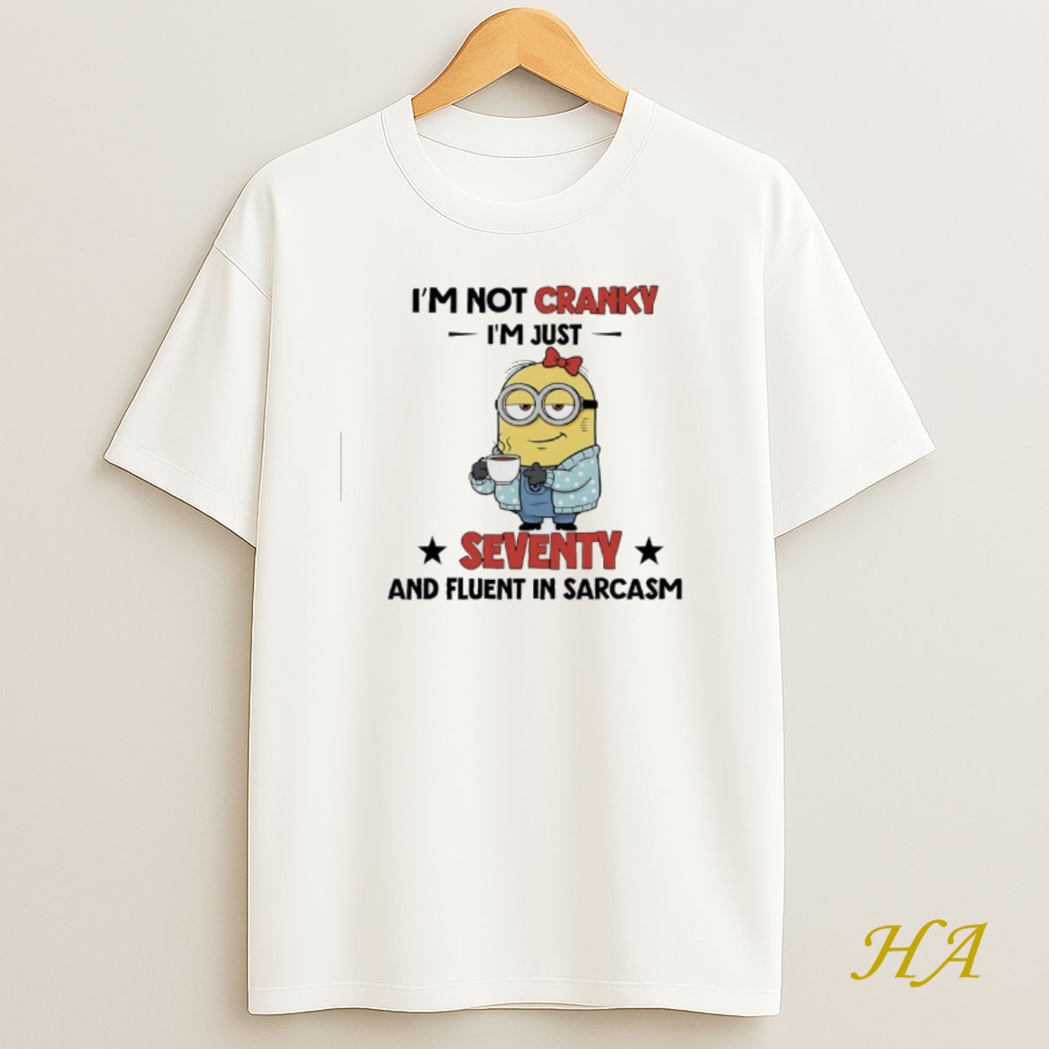 Official Minions Im Not Cranky Im Just Seventy And Fluent In Sarcasm Shirt