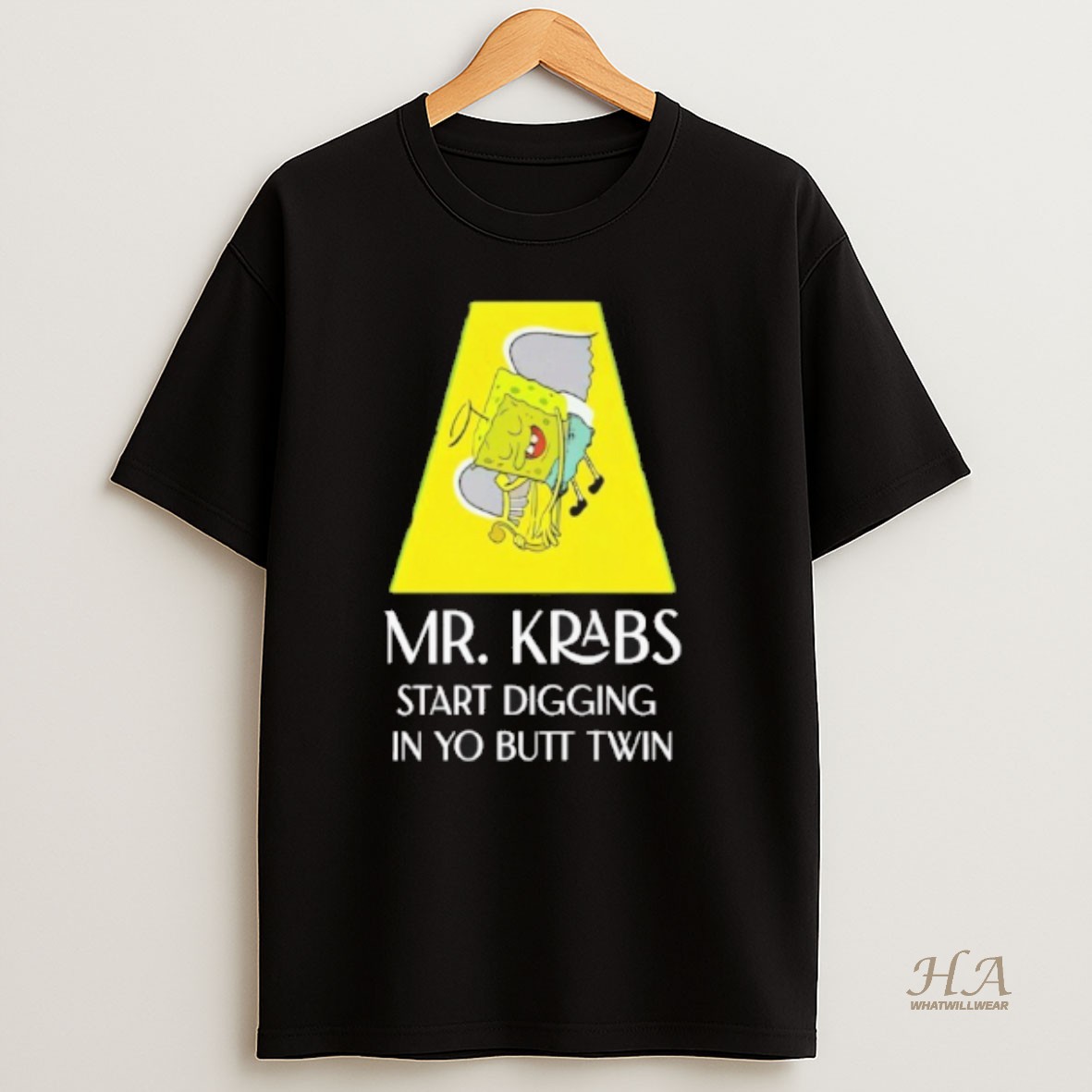 Official Mr Krabs Start Digging In Yo Butt Twin T Shirt