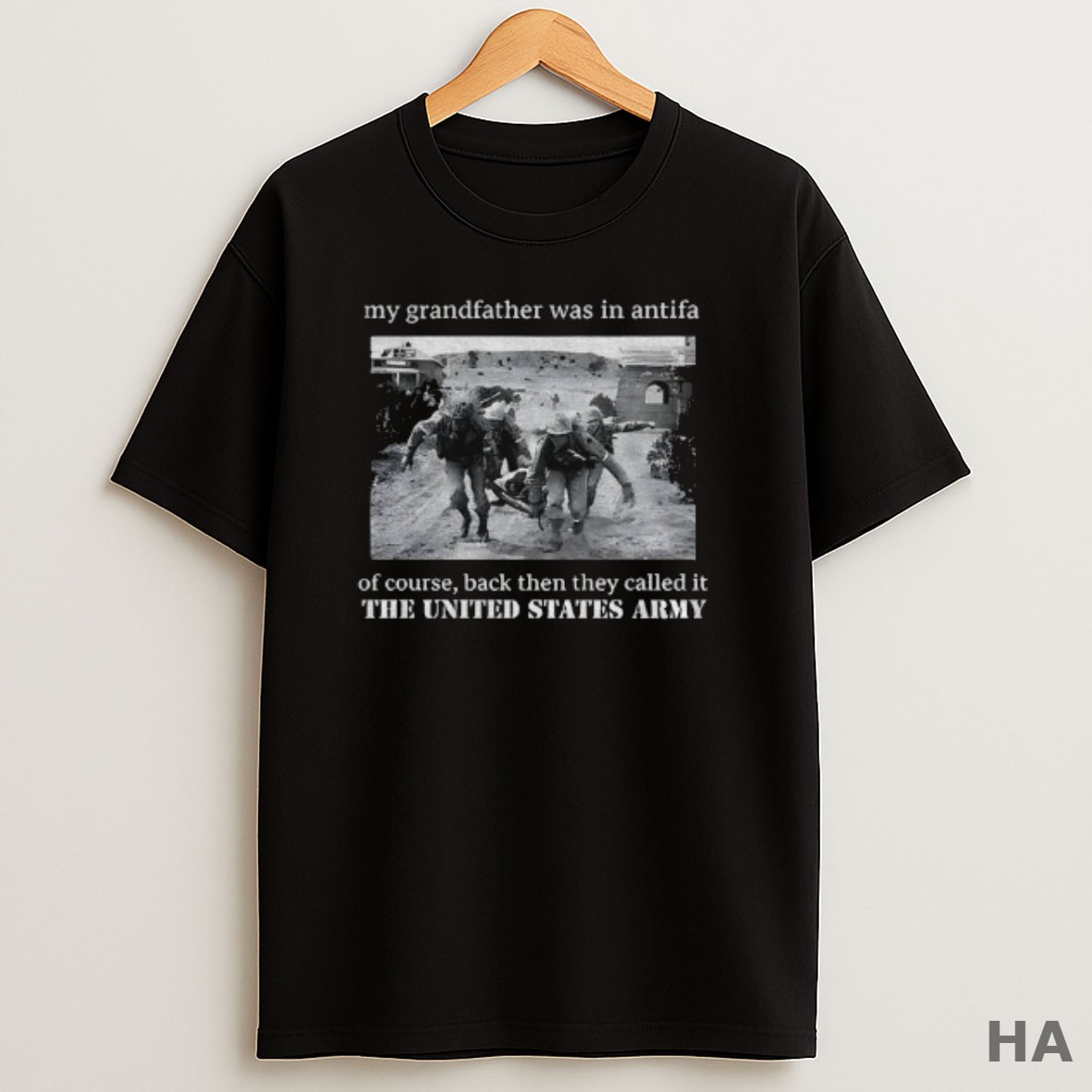 Official My Grandfather Was In Antifa Of Course Back Then They Called It The United States Army T Shirt